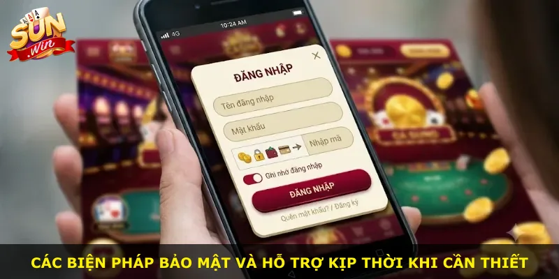Các biện pháp bảo mật và hỗ trợ kịp thời khi cần thiết
