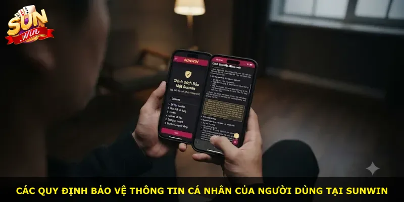 Các quy định bảo vệ thông tin cá nhân của người dùng tại Sunwin