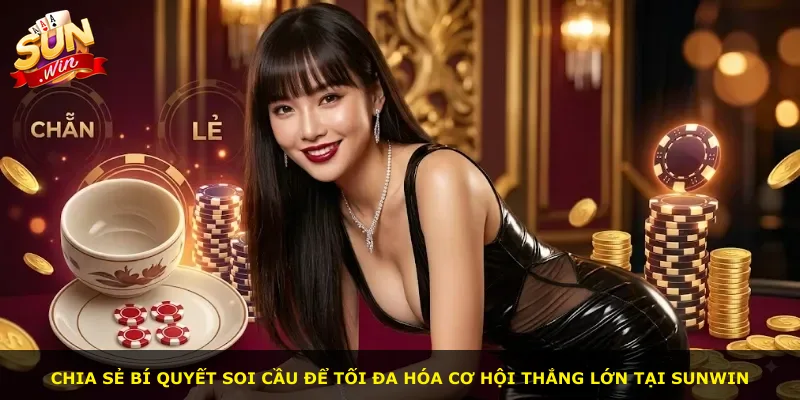 Chia sẻ bí quyết soi cầu để tối đa hóa cơ hội thắng lớn tại Sunwin