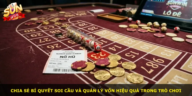Chia sẻ bí quyết soi cầu và quản lý vốn hiệu quả trong trò chơi