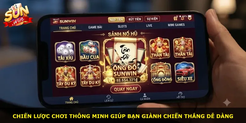 Chiến lược chơi thông minh giúp bạn giành chiến thắng dễ dàng