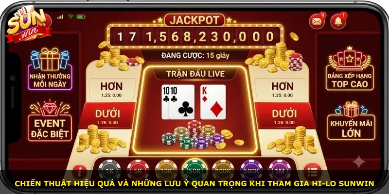 Chiến thuật hiệu quả và những lưu ý quan trọng khi tham gia Hi-lo Sunwin