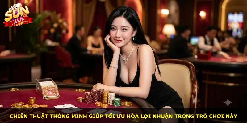 Chiến thuật thông minh giúp tối ưu hóa lợi nhuận trong trò chơi này
