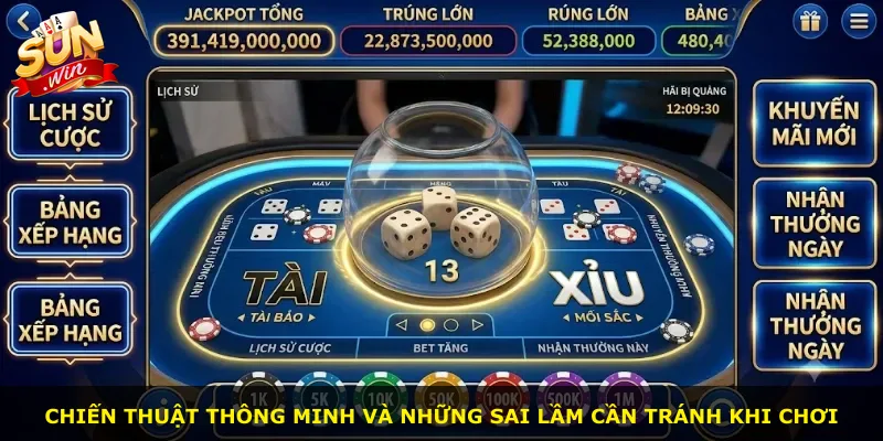 Chiến thuật thông minh và những sai lầm cần tránh khi chơi