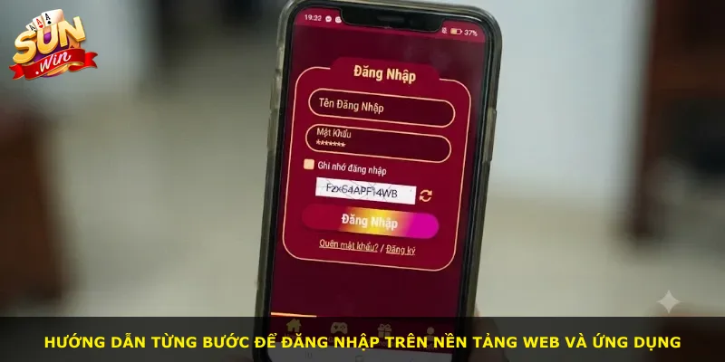 Hướng dẫn từng bước để đăng nhập trên nền tảng web và ứng dụng