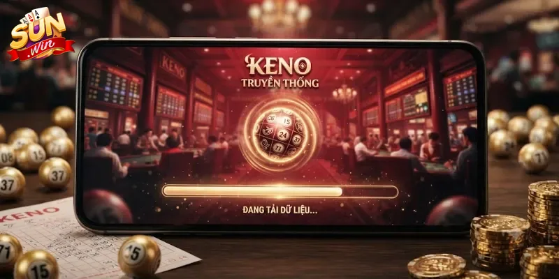 Keno Truyền Thống Sunwin Trải Nghiệm Giải Trí Hấp Dẫn, Cơ Hội Trúng Lớn