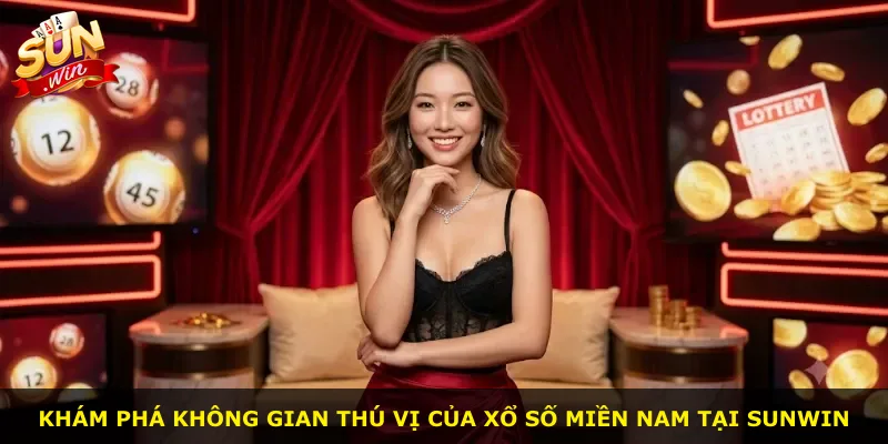 Khám phá không gian thú vị của xổ số miền Nam tại Sunwin