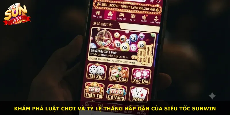 Khám phá luật chơi và tỷ lệ thắng hấp dẫn của siêu tốc Sunwin