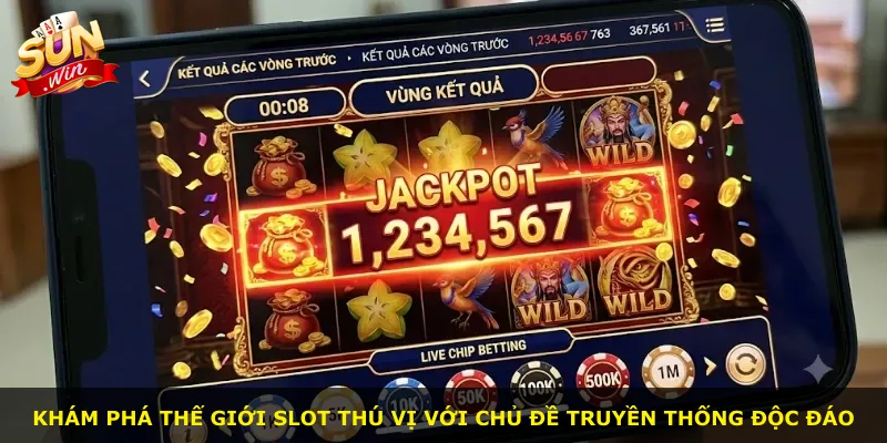 Khám phá thế giới slot thú vị với chủ đề truyền thống độc đáo