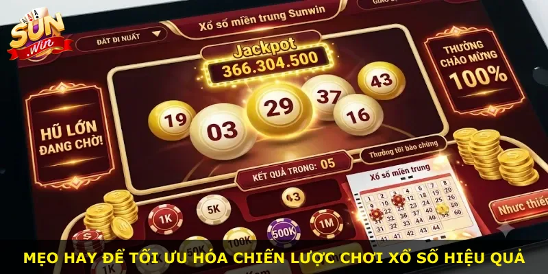 Mẹo hay để tối ưu hóa chiến lược chơi xổ số hiệu quả