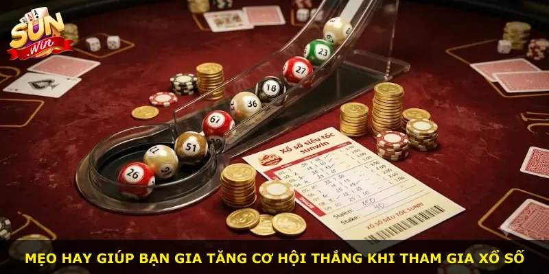 Mẹo hay giúp bạn gia tăng cơ hội thắng khi tham gia xổ số