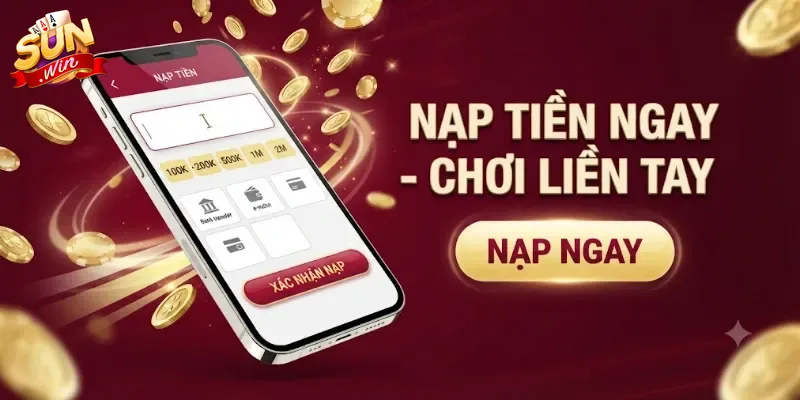 Nạp Tiền Sunwin Nhanh Chóng An Toàn, Hỗ Trợ Chi Tiết Cho Người Mới
