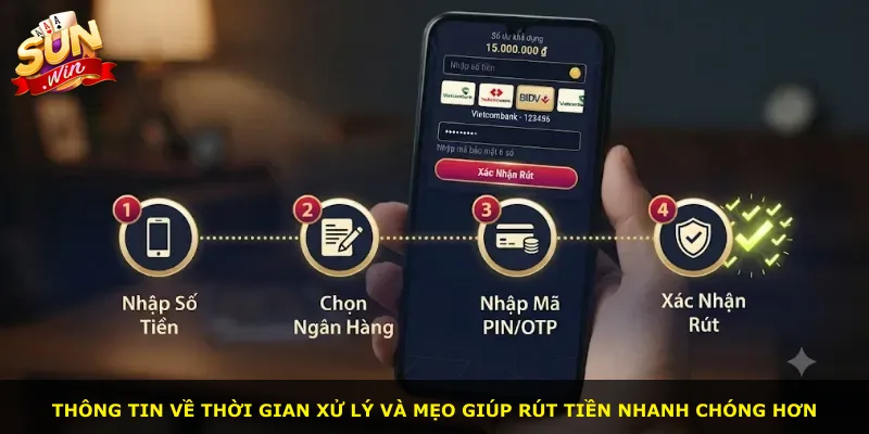 Thông tin về thời gian xử lý và mẹo giúp rút tiền nhanh chóng hơn