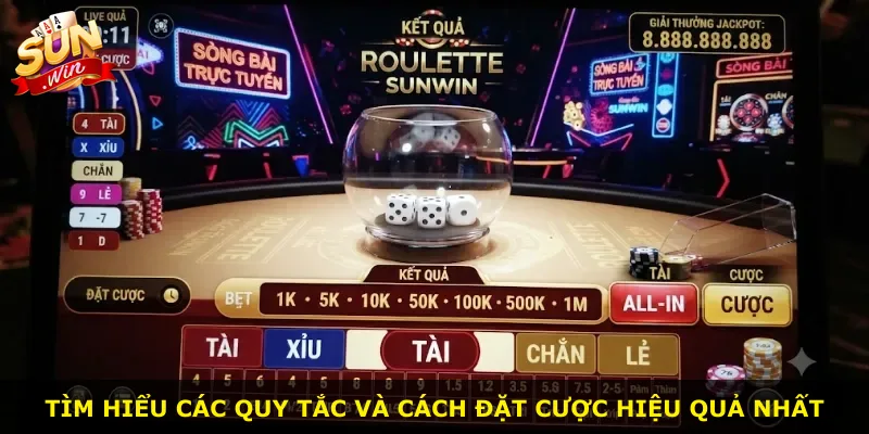 Tìm hiểu các quy tắc và cách đặt cược hiệu quả nhất