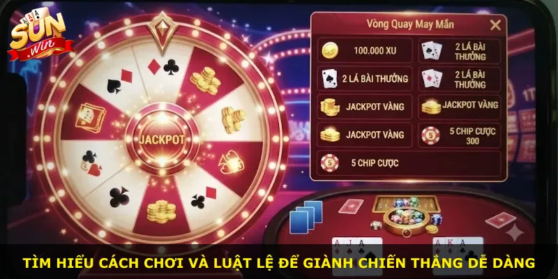 Tìm hiểu cách chơi và luật lệ để giành chiến thắng dễ dàng