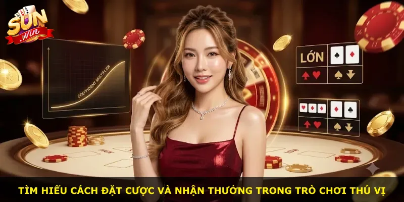 Tìm hiểu cách đặt cược và nhận thưởng trong trò chơi thú vị