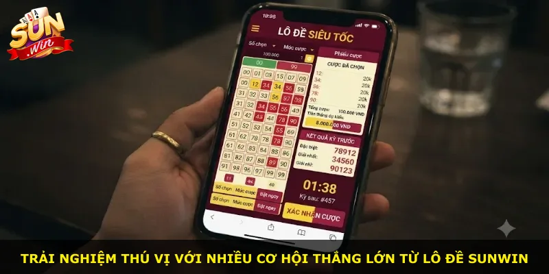 Trải nghiệm thú vị với nhiều cơ hội thắng lớn từ lô đề Sunwin